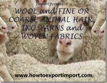 51 Importation process of WOOL and FINE OR COARSE ANIMAL HAIR, INC. YARNS and WOVEN FABRICS
