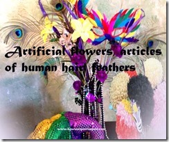 artificial flowers, articles of human hair, feathers