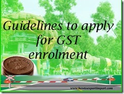 Guidelines to apply for GST online enrolment in India, copy