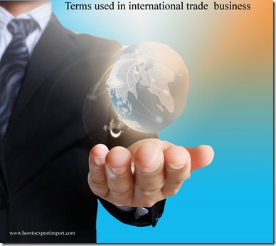 Terms used in international trade  business such as U.S. Standard Master,UNCITRAL,UNCTAD,Uniform Commercial Code etc