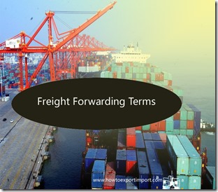 Terms used in freight forwarding such as export permit, Exports,federal maritime commission,ex-works,f.o.b. vessel,freight all kinds,