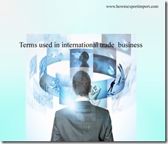 Terms used in international trade  business such as Delivered ex quay ,Delivery instructions,Demurrage,Dest.,  Devaluation,Dispatch