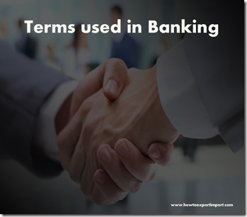 The terms used in banking  business such as Depositary Bank, Depreciation, Derivative, Devaluation etc