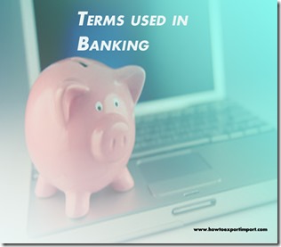 The terms used in banking  business such as Encryption,Endorsement in Full,Entrepreneur,Equity capital markets,Escrow,Exchange Rate etc