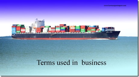 Terms used in  business such as Bad debts,Balance of Trade,Balance of Trade,Balance Sheet,Bandwidth etc