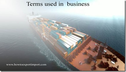 Terms used in  business such as Bonded Exchange , Bonded Warehouse, Bookkeeping,  Bottom Fishing ,Bottomry Bond etc