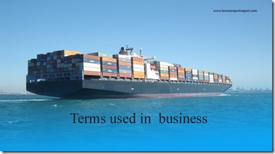 Terms used in  business such as Consular Statement ,Consulate ,Consumer Price,Contestability,Contingent liability etc