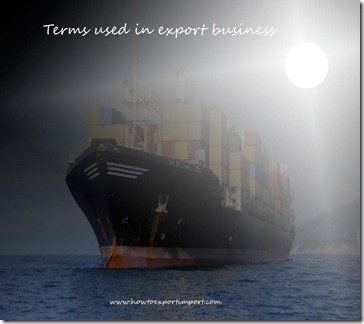 Terms used in export business such as Account sales,Ad Valorem Tariff,Ad valorem,Admission temporaire carnet,Advisory capacity etc