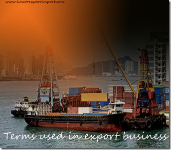 Terms used in export business such as Countervailing Duty,Country of Origin,Currency substitution,Customs,Customs etc