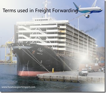 Terms used in freight forwarding such as as  general average, general cargo,general order,groupage etc