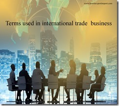 Terms used in international trade  business such as Counterpurchase,Countervailing duty,Country of origin ,