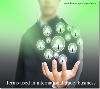 Terms used in international trade  business such To Transhipment,transnational corporation,Transportation and Exportation Entry etc