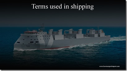 erms used in shipping such as Clean Bill of Lading,Clean Receipt,Clean Float,Cleaning in Transit,Coasting Broker,Coasthire etc