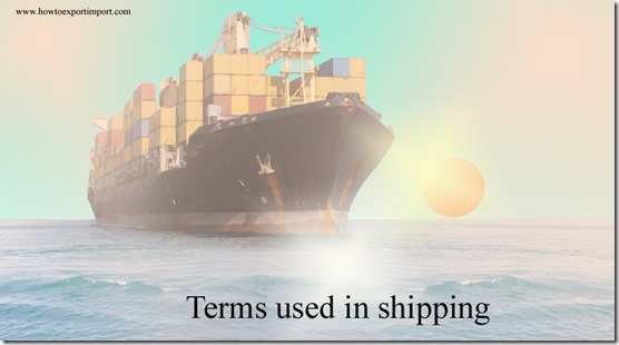 Terms used in shipping such as Open Rate,Operation Exodus,Optimum Cube,Orderly Marketing Agreement,Order-Notify etc