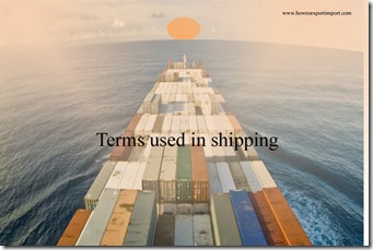 Terms used in shipping such as deadweight,deck cargo,deck log,deck gang, decking, deckhand etc