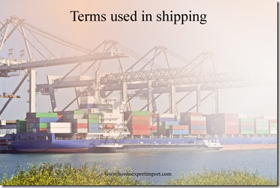 Terms used in shipping such as endorse a bill of lading, endorsement, engine department,enrollment, export processing zones etc