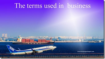 The terms used in  business such as Trade Mark,Trade Secret,Trade War,Trailblazer,Transaction Value,Transfer Deed etc