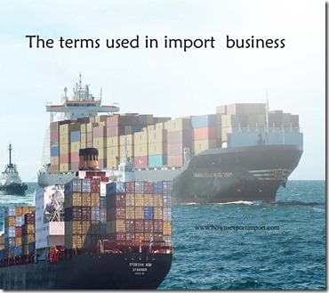 The terms used in import  business such as Certificate of Origin,Classification Clause,Clip-on-Unit,Consolidator etc