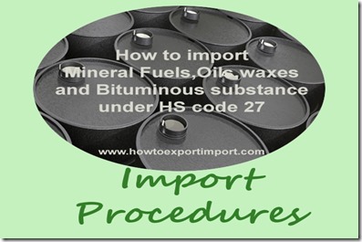 How to import goods under chapter 27 of HS codes