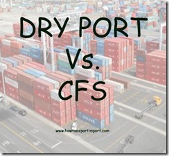 Any difference between Dry port and CFS copy