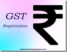 Procedure for obtaining Registration number of GSTIN