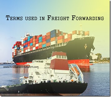 Terms used in freight forwarding such as freight forwarder,freight release,freight prepaid, freight, foreign trade zone,fumigation  etc