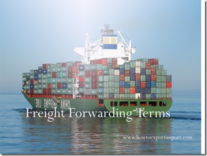 Terms used in freight forwarding such container prefix,container seal ,container terminal,container yard etc