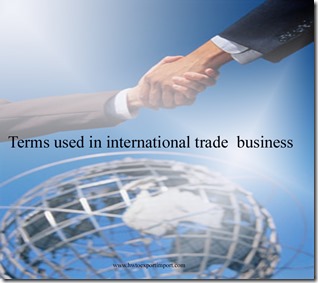 Terms used in international trade  business such as commercial attaché,commercial invoice ,commercial officer,commodity