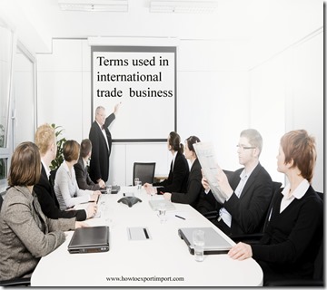 Terms used in international trade  business such as House bill of lading,House to house,Import