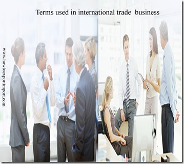 Terms used in international trade  business such as as  License Exception ,Licensing,