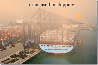 Terms used in shipping such as Currency Adjustment Factor,Customhouse Broker,Customhouse Brokers, Customhouse etc