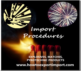 Importation process of explosives,matches and fire works